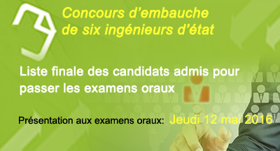 Liste finale des candidats admis pour passer les examens oraux du concours d'embauche de six ingénieurs d'état 1er grade (session du 20 avril 2016)